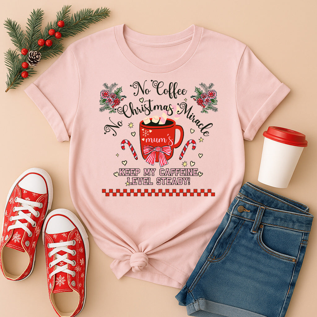 No Coffee No Christmas Miracle – Unisex Tričko | Bez kafe žádné Vánoční zázraky