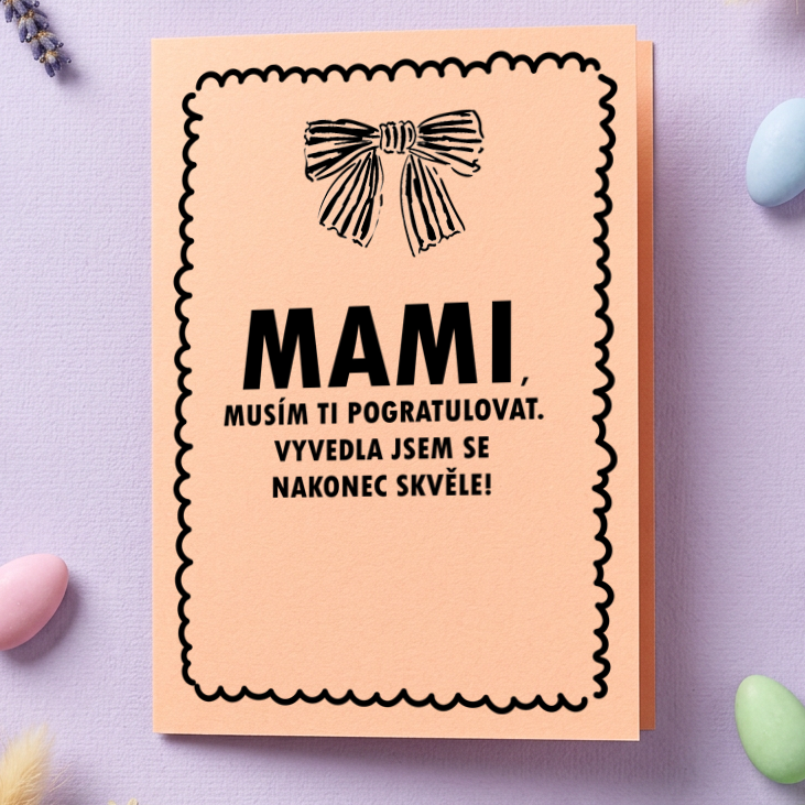 Přání ke dni matek s mašlí ´Vyvedla jsem se´